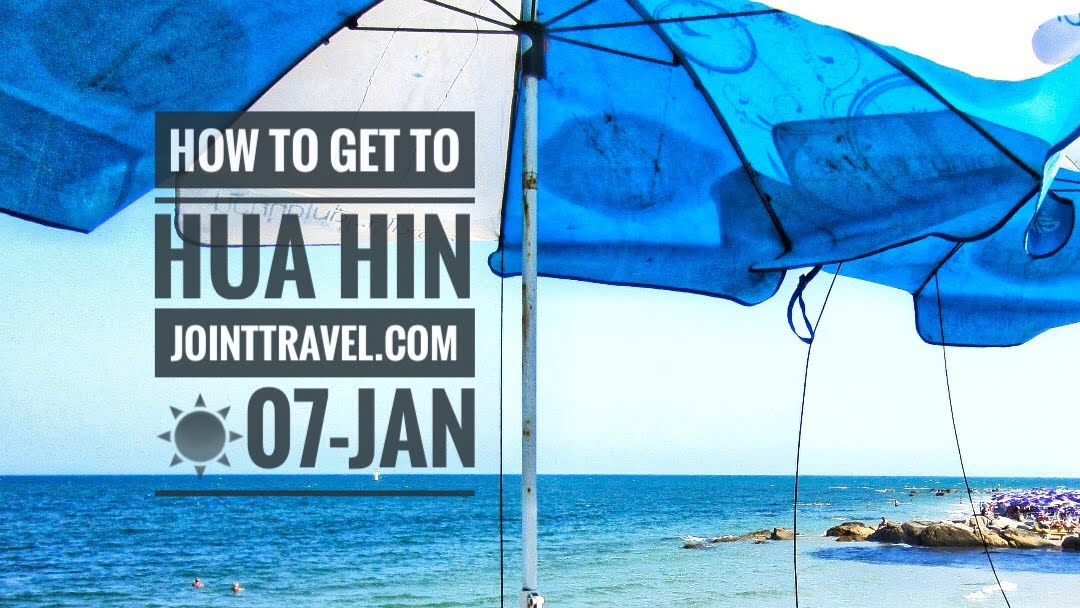 รวมวิธีเดินทางไปหัวหิน (How to get to Hua Hin)